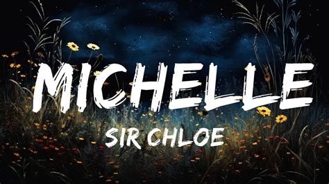 chloe michelle|Sir Chloe – Michelle Lyrics .